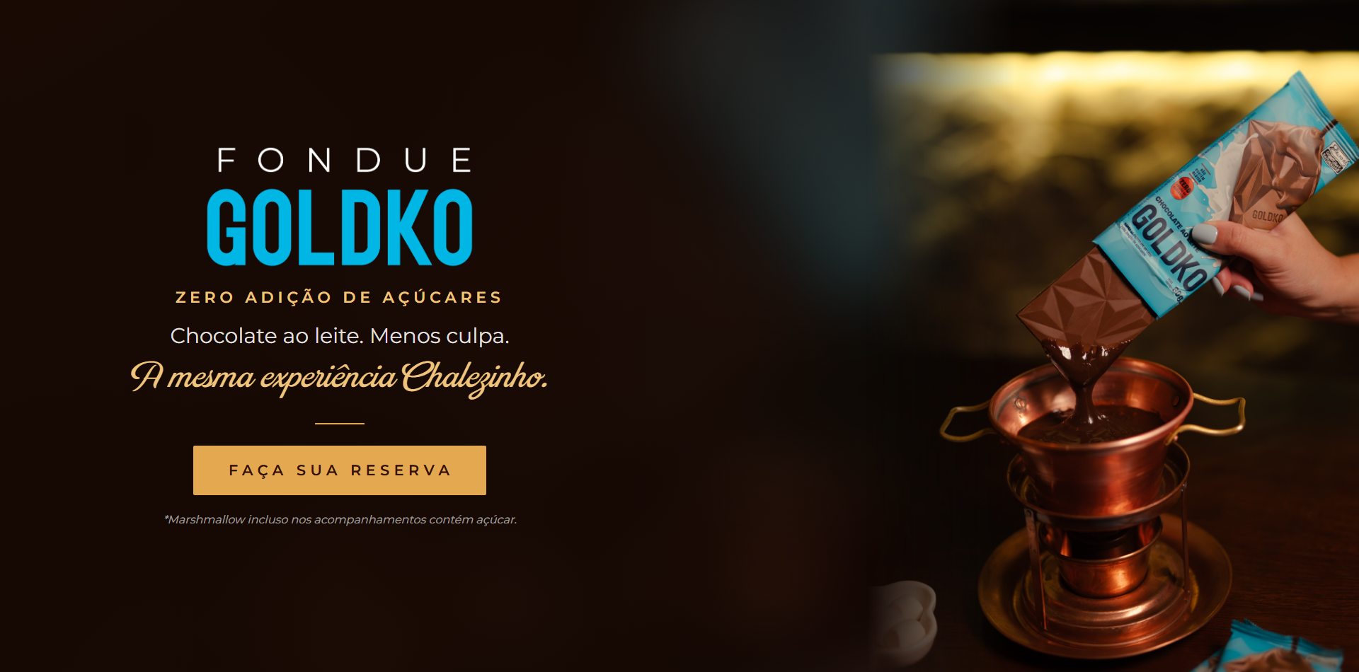 Fondue GoldKo, zero adição de açúcares: chocolate ao leite, menos culpa, a mesma experiência Chalezinho. Faça sua reserva. Marshmallow incluso nos acompanhamentos contém açúcar