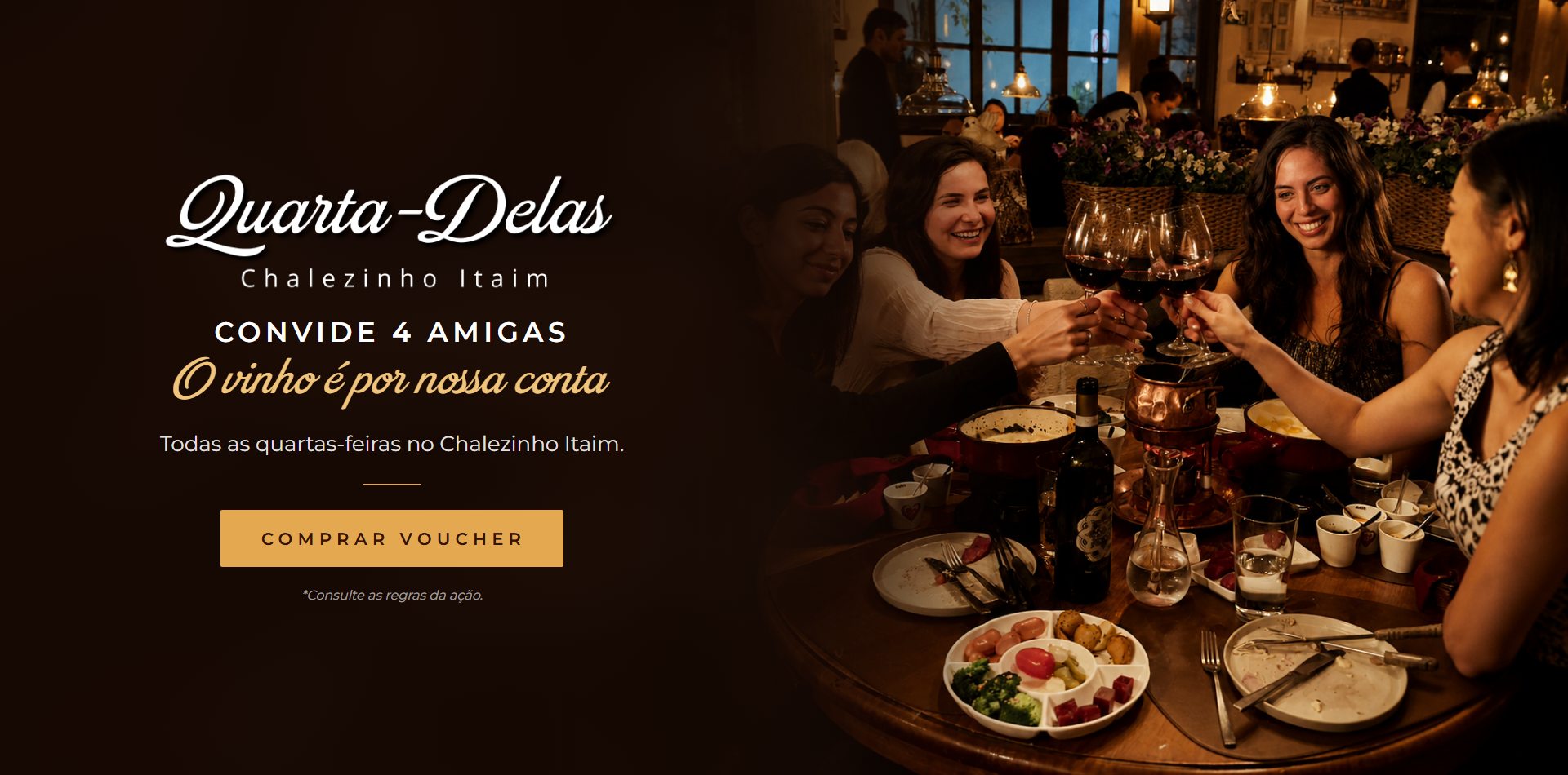 Quarta-Delas · Chalezinho Itaim: convide 4 amigas, o vinho é por nossa conta. Todas as quartas-feiras. Comprar voucher
